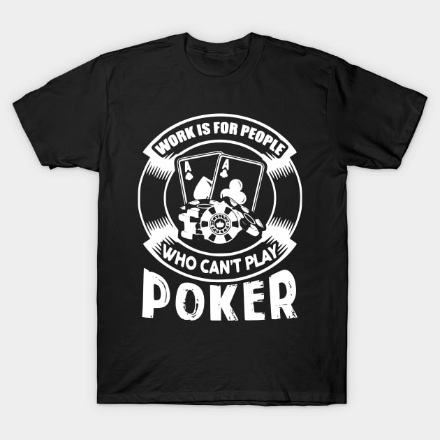 Funny Poker Shirt T-Shirt by Humorable